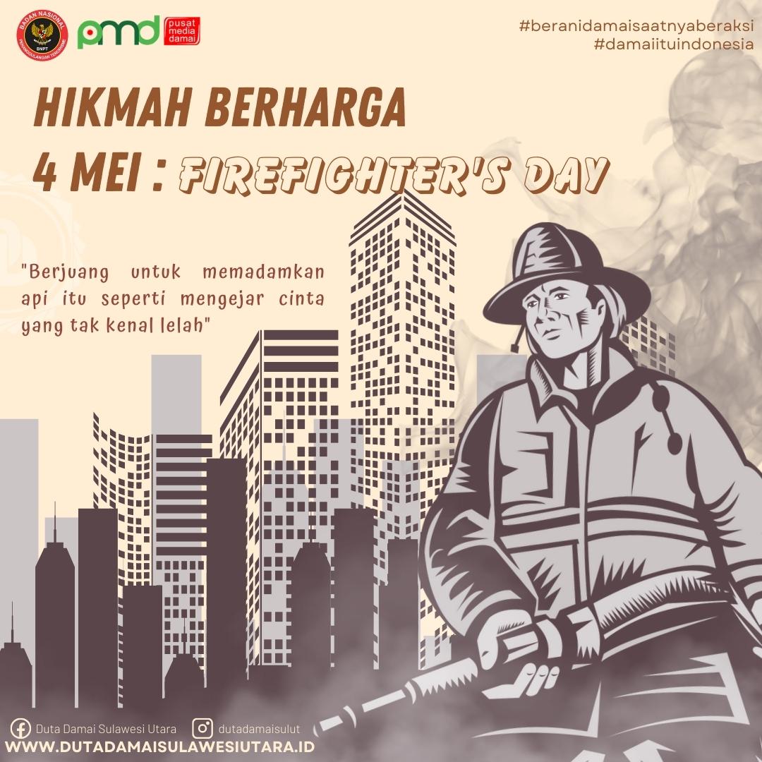 Hikmah Berharga 4 Mei : Firefighter’s Day